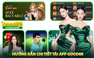Hướng Dẫn Chi Tiết Tải App Good88