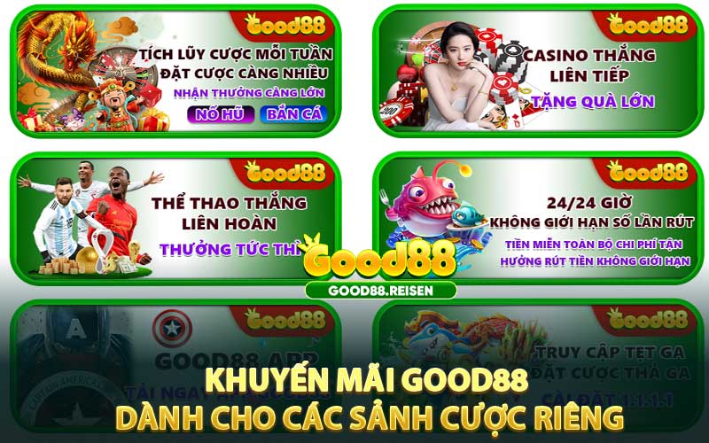 Khuyến mãi Good88 dành cho các sảnh cược riêng