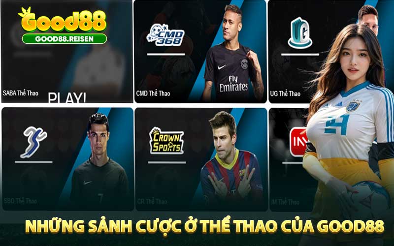 Những sảnh cược không nên bỏ qua ở thể thao của Good88